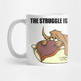 The struggle is real. Mug